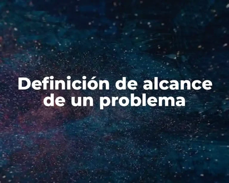 Definición de alcance de un problema