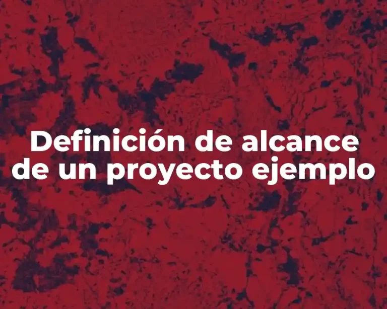 Definición de alcance de un proyecto ejemplo