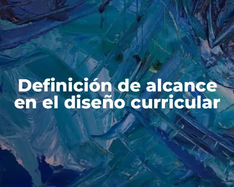 Definición de alcance en el diseño curricular