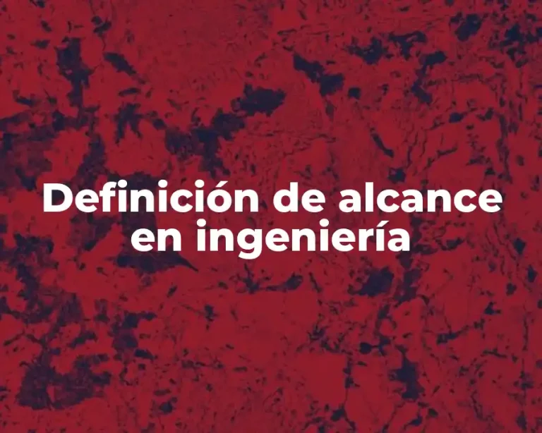 Definición de alcance en ingeniería