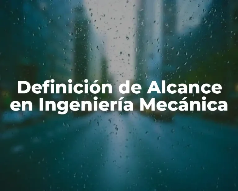 Definición de Alcance en Ingeniería Mecánica