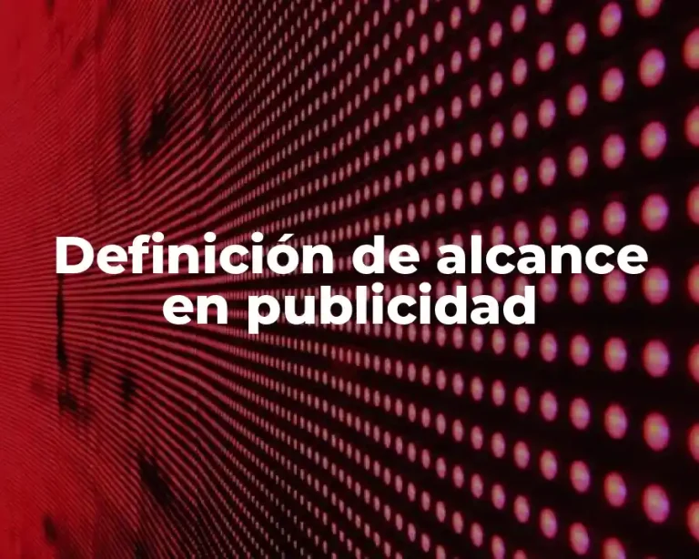 Definición de alcance en publicidad
