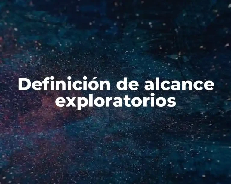 Definición de alcance exploratorios