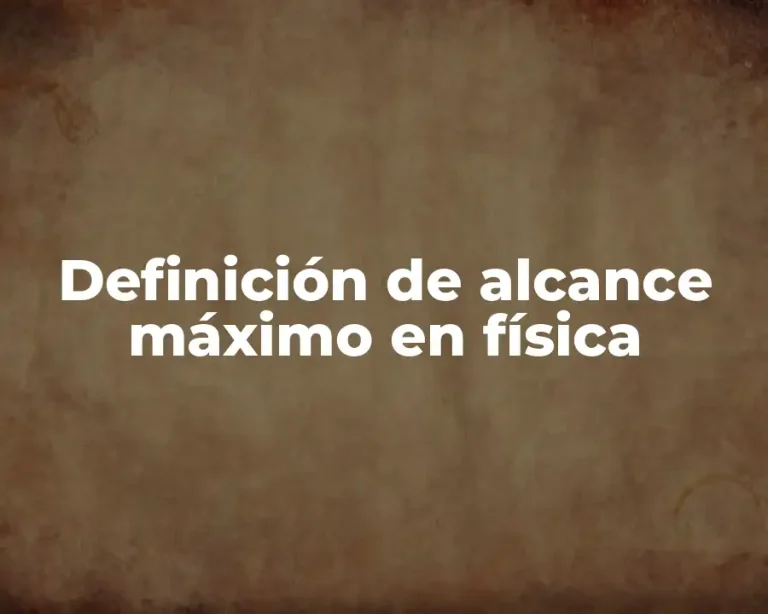 Definición de alcance máximo en física