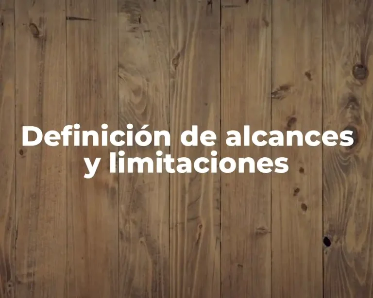 Definición de alcances y limitaciones