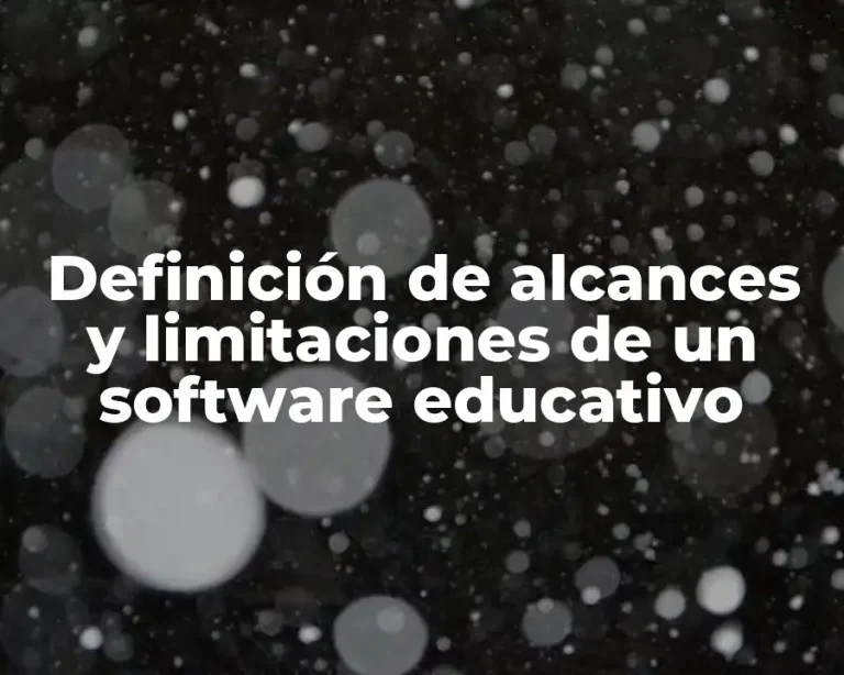 Definición de alcances y limitaciones de un software educativo