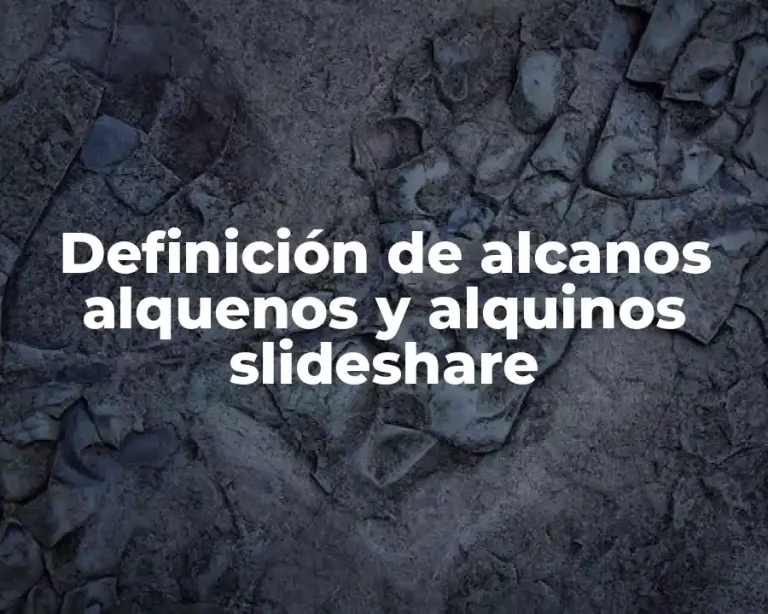 Definición de alcanos alquenos y alquinos slideshare
