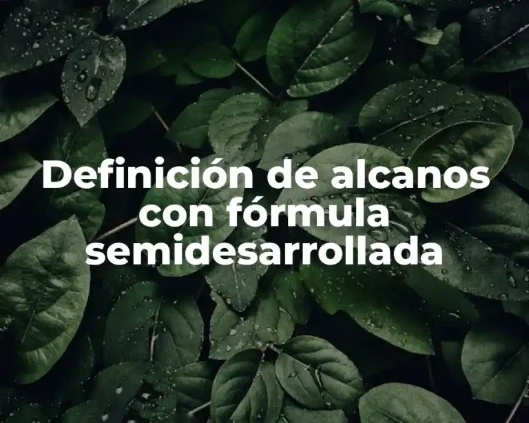 Definición de alcanos con fórmula semidesarrollada