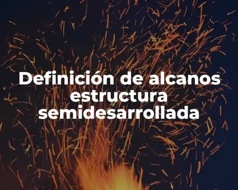 Definición de alcanos estructura semidesarrollada