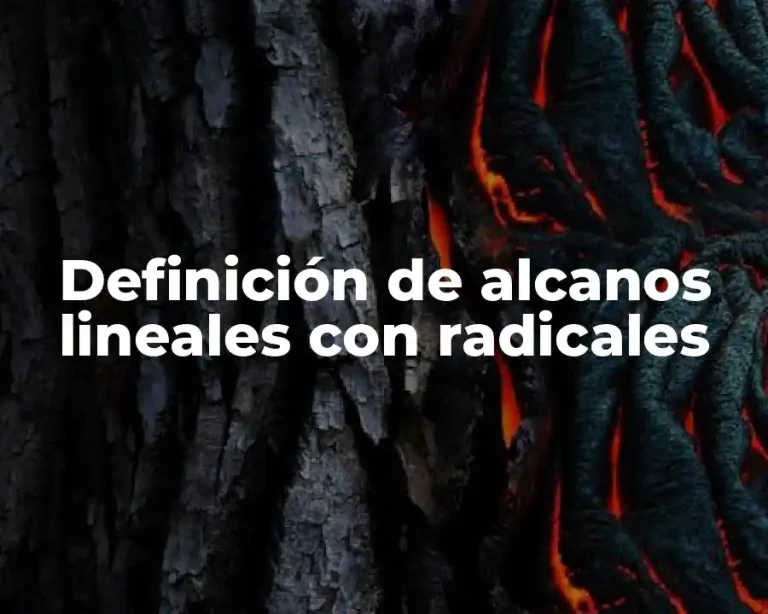Definición de alcanos lineales con radicales