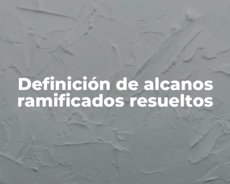 Definición de alcanos ramificados resueltos