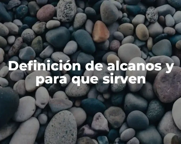 Definición de alcanos y para que sirven