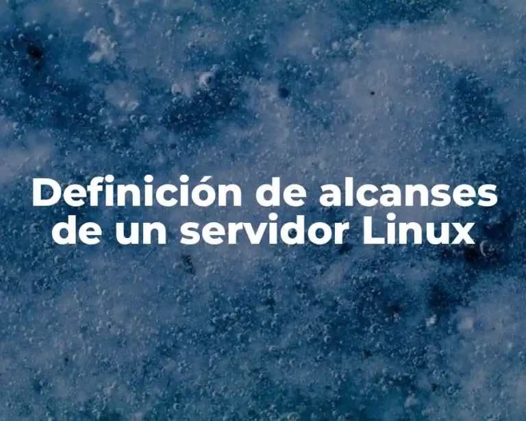 Definición de alcanses de un servidor Linux