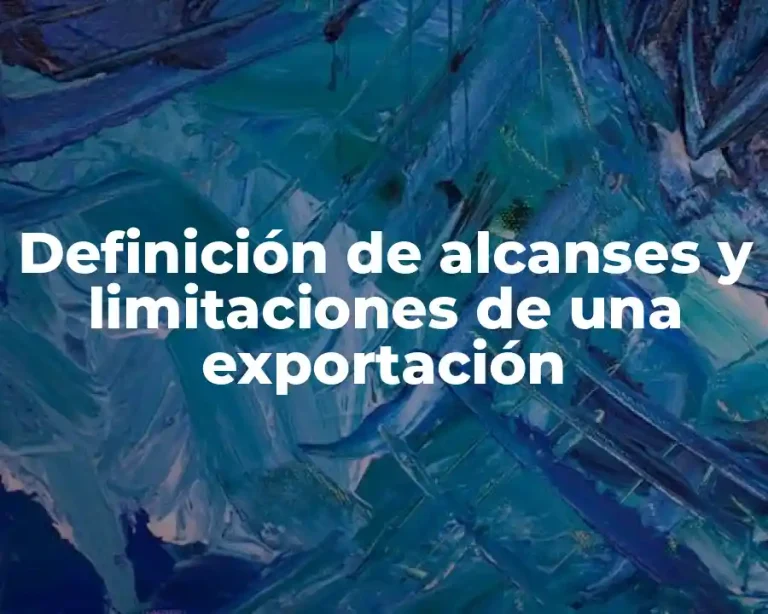 Definición de alcanses y limitaciones de una exportación