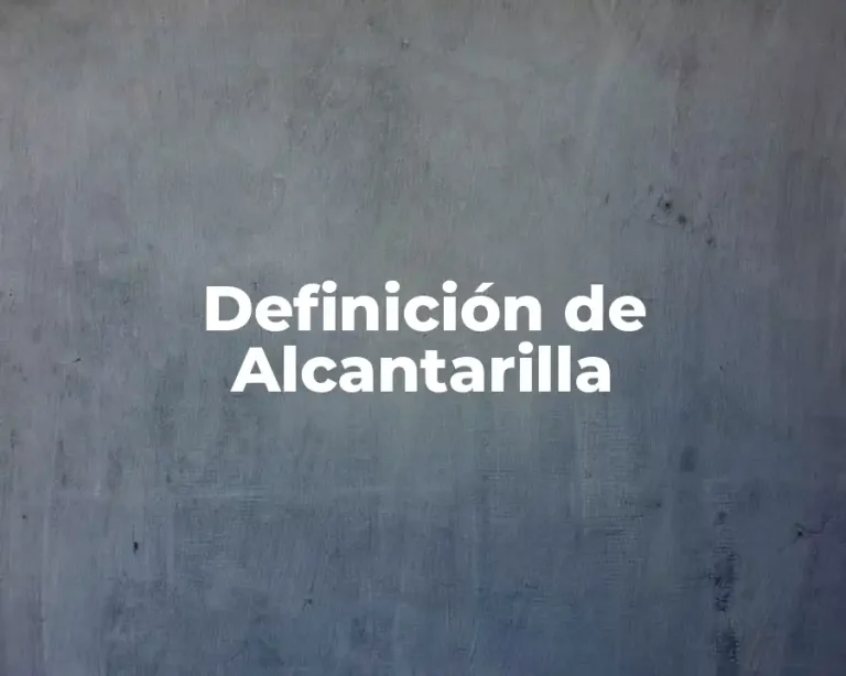 Definición de Alcantarilla
