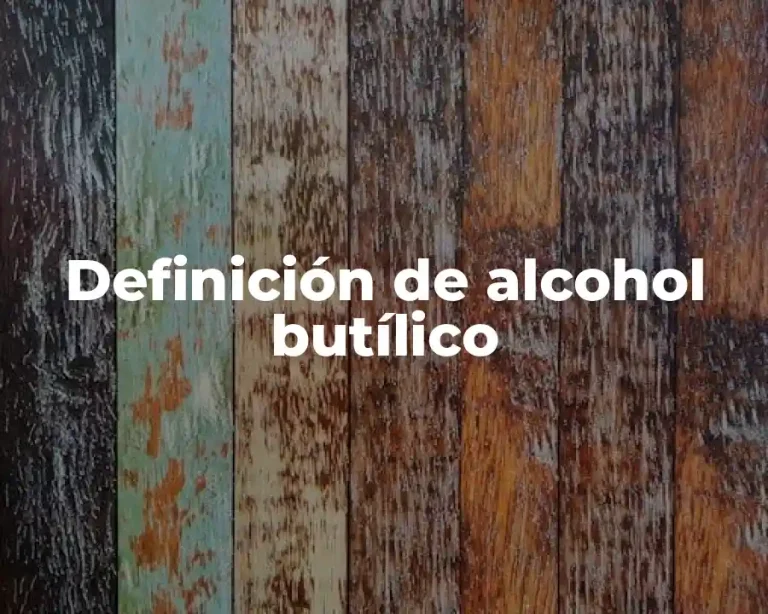 Definición de alcohol butílico
