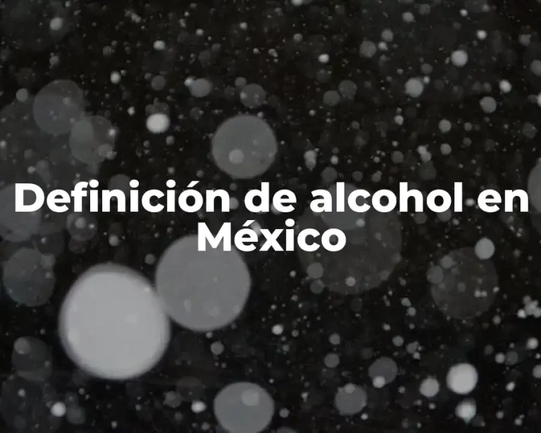Definición de alcohol en México