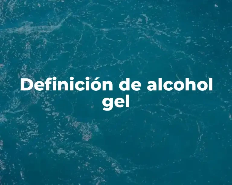 Definición de alcohol gel