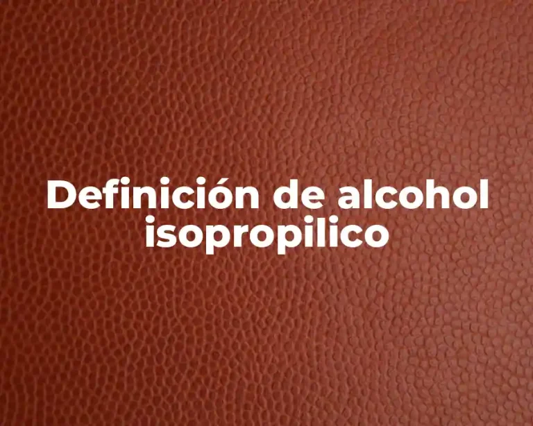 Definición de alcohol isopropilico