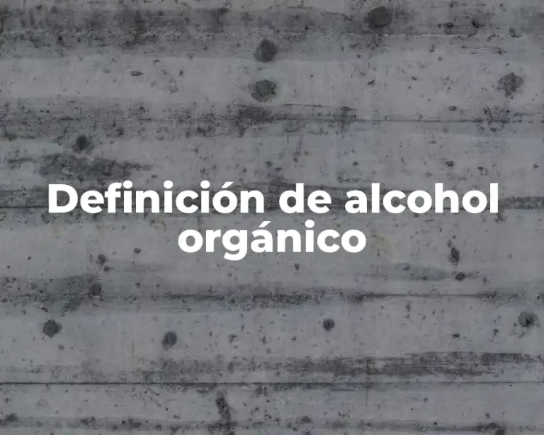 Definición de alcohol orgánico