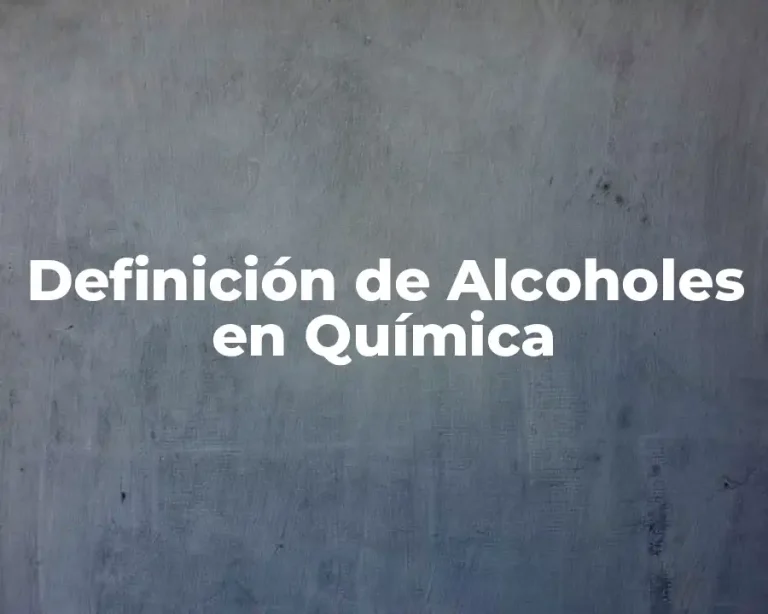 Definición de Alcoholes en Química