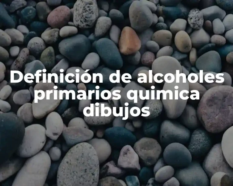 Definición de alcoholes primarios quimica dibujos