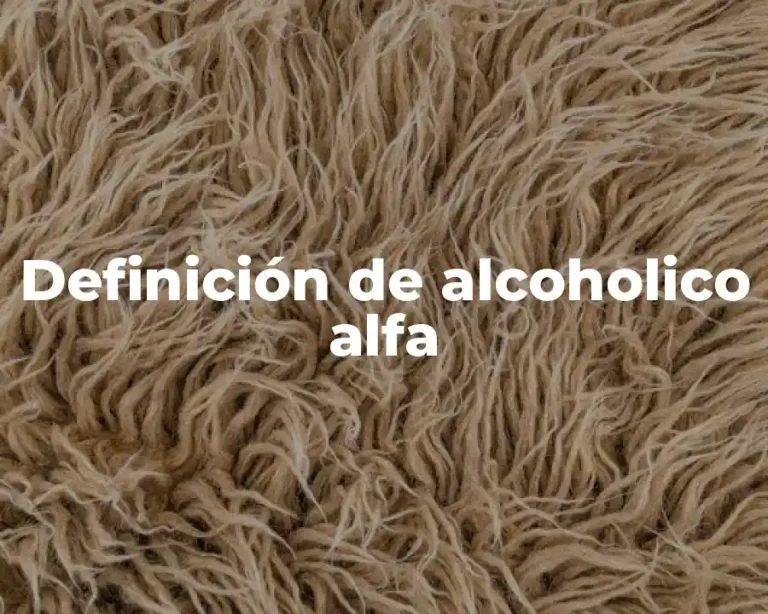 Definición de alcoholico alfa