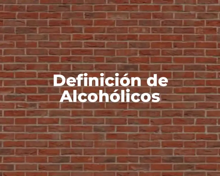 Definición de Alcohólicos