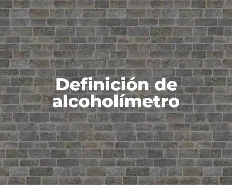 Definición de alcoholímetro