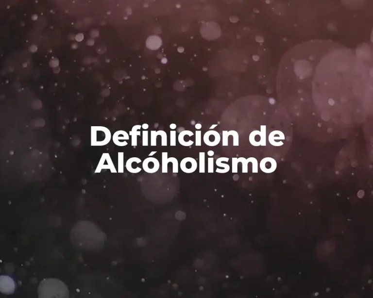 Definición de Alcóholismo