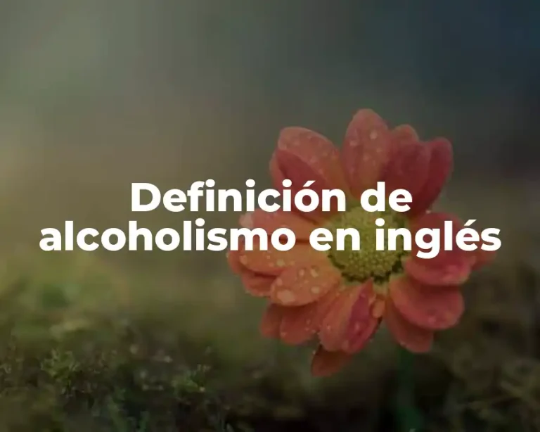 Definición de alcoholismo en inglés