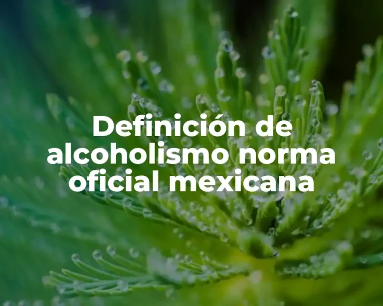 Definición de alcoholismo norma oficial mexicana