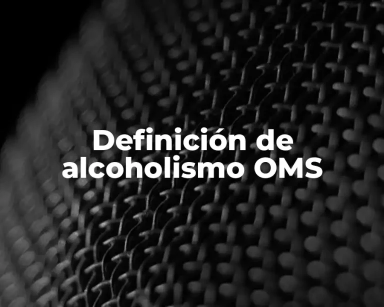 Definición de alcoholismo OMS