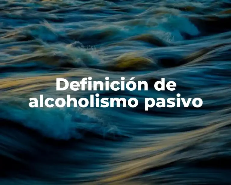 Definición de alcoholismo pasivo