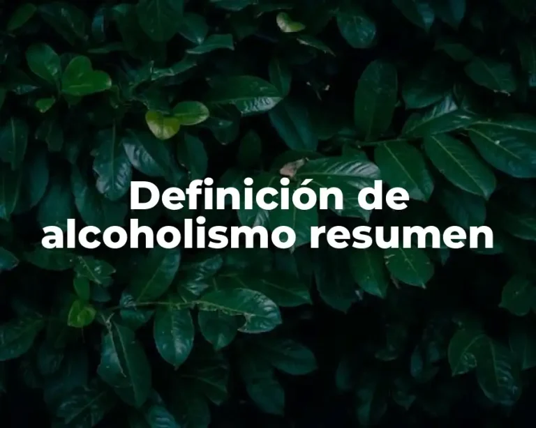 Definición de alcoholismo resumen