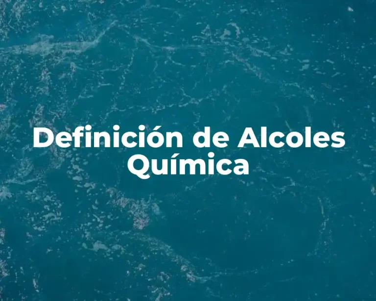 Definición de Alcoles Química