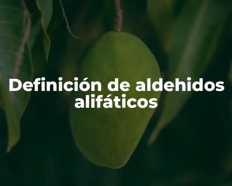 Definición de aldehidos alifáticos