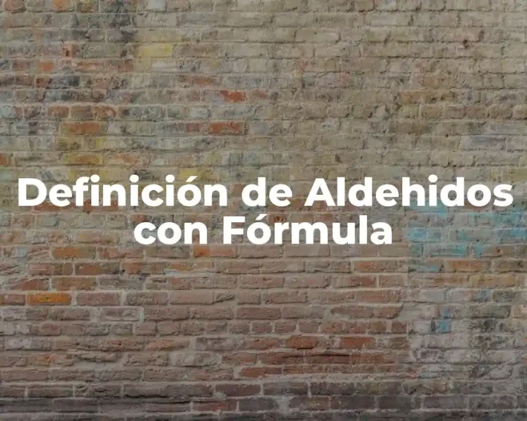 Definición de Aldehidos con Fórmula