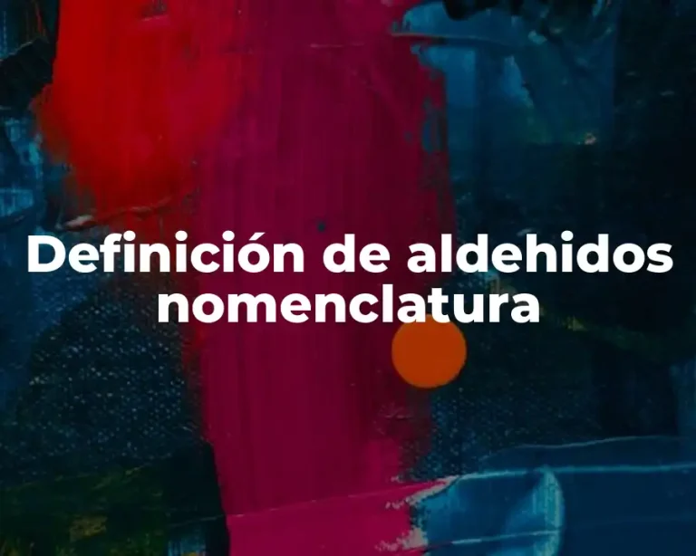 Definición de aldehidos nomenclatura