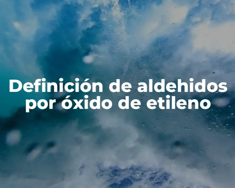 Definición de aldehidos por óxido de etileno