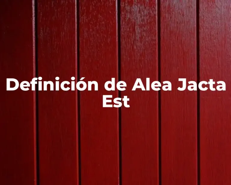 Definición de Alea Jacta Est
