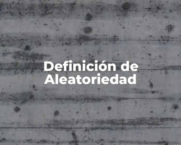Definición de Aleatoriedad