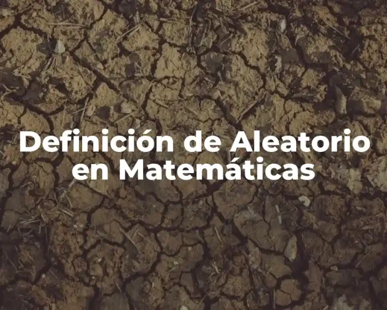 Definición de Aleatorio en Matemáticas
