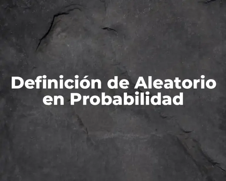 Definición de Aleatorio en Probabilidad