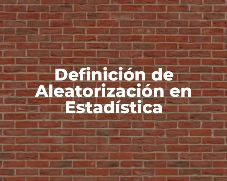 Definición de Aleatorización en Estadística