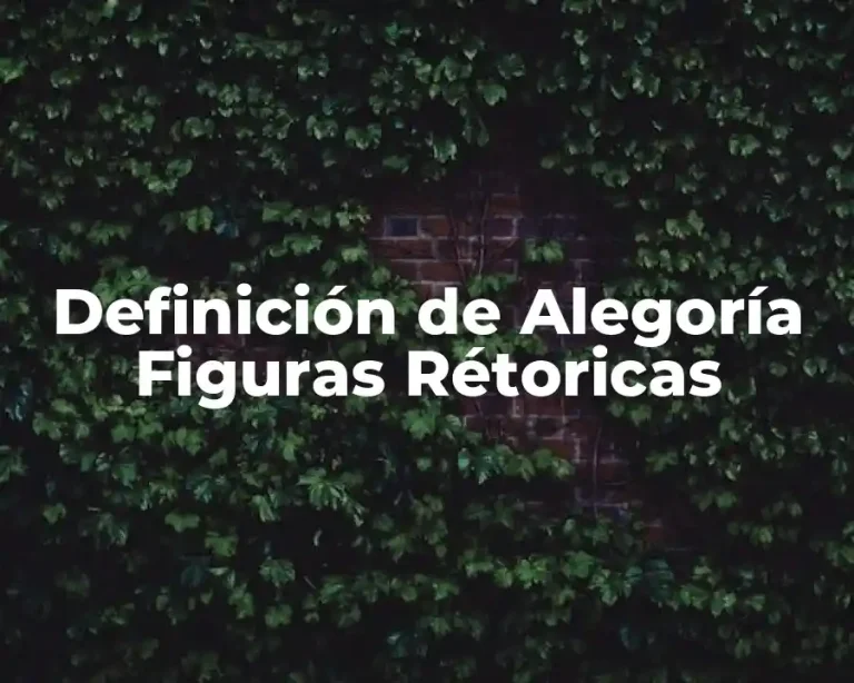 Definición de Alegoría Figuras Rétoricas