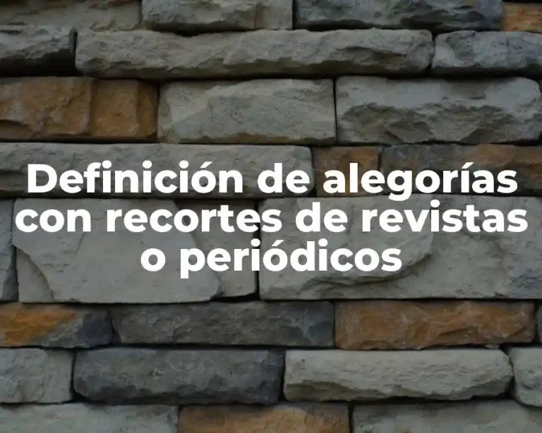 Definición de alegorías con recortes de revistas o periódicos