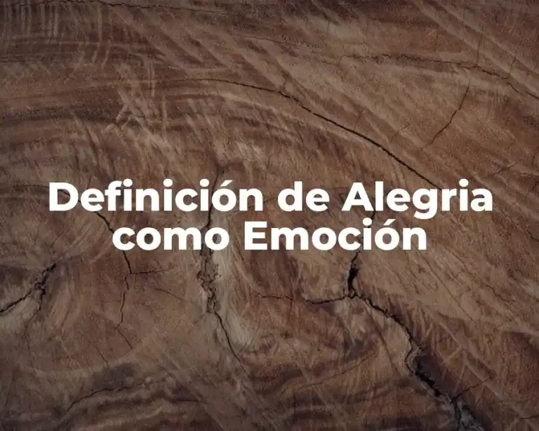 Definición de Alegria como Emoción