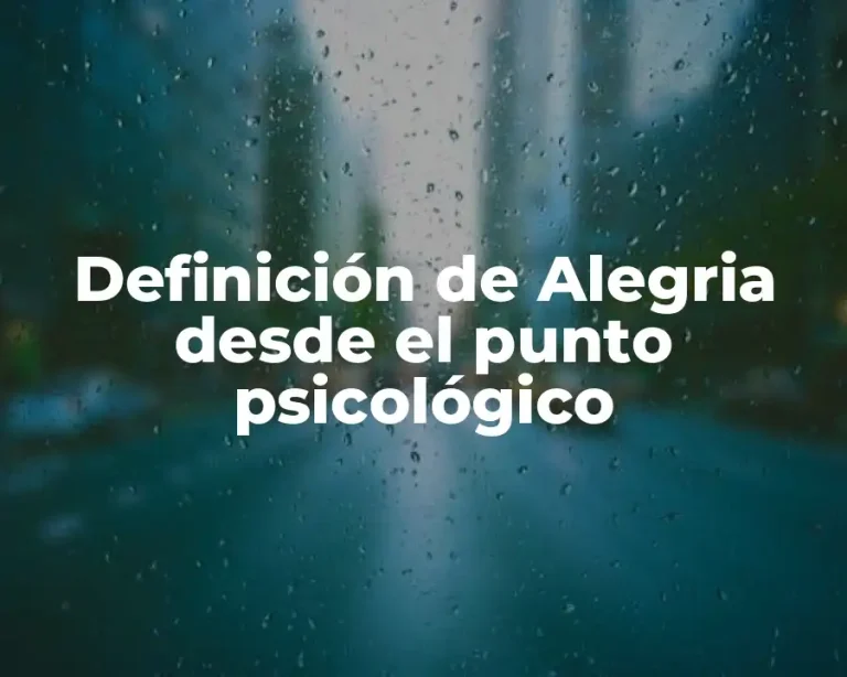 Definición de Alegria desde el punto psicológico