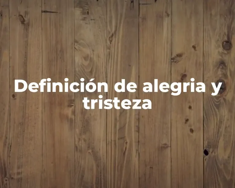 Definición de alegria y tristeza